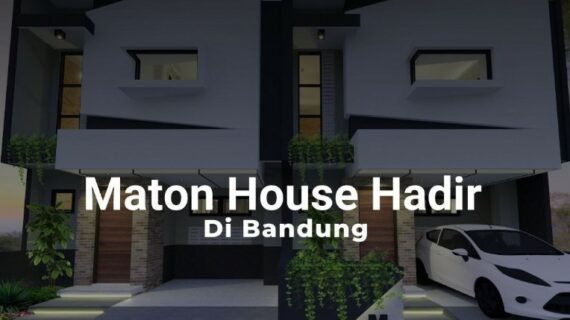Maton House Bandung – The Landmark of Abundant Living
